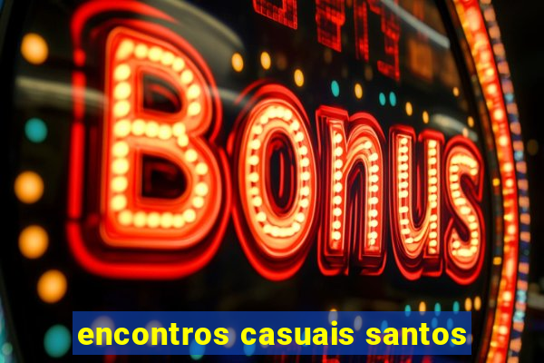 encontros casuais santos